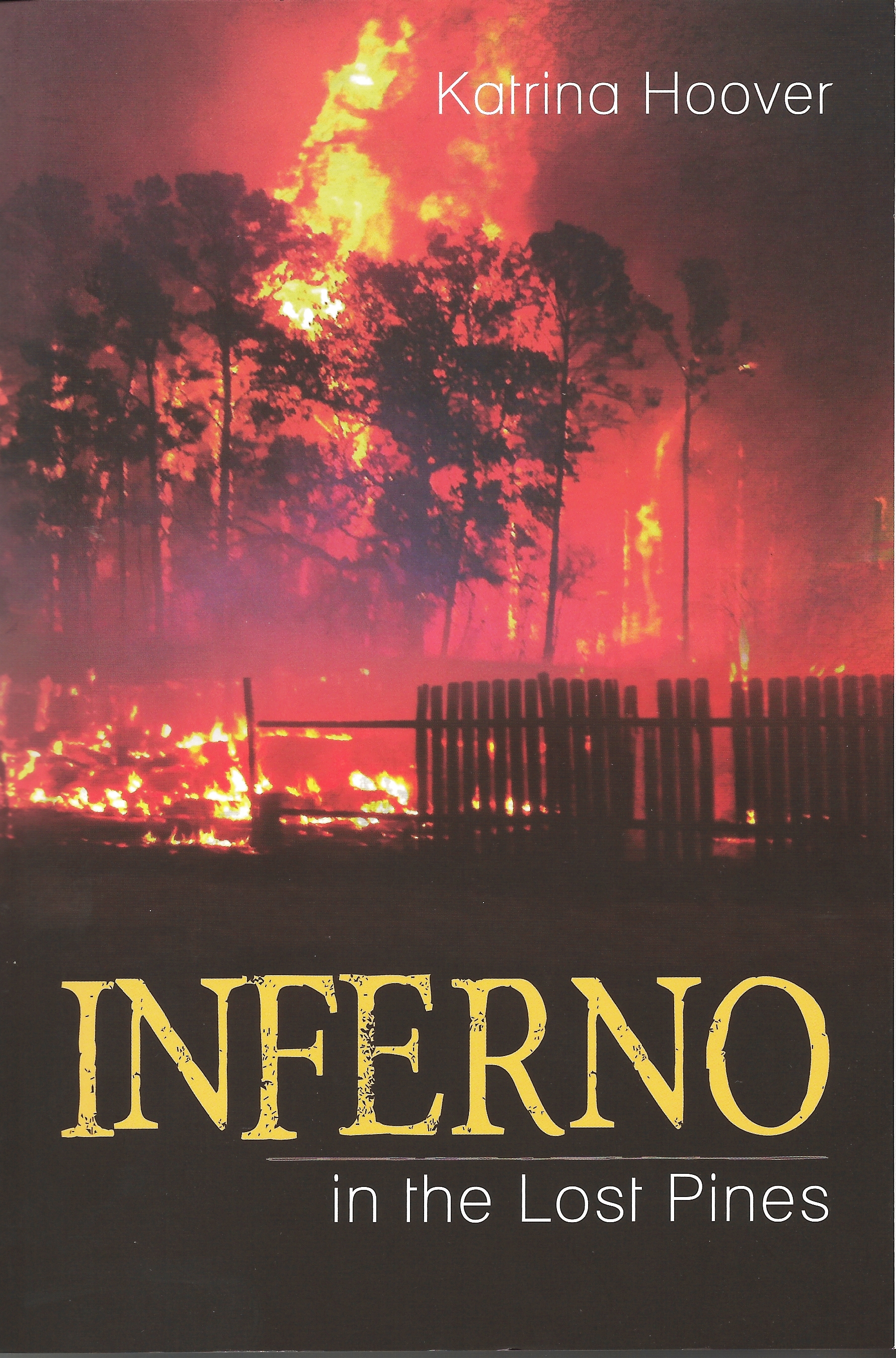 INFERNO IN THE LOST PINES Katrina Hoover